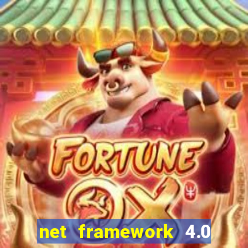 net framework 4.0 v 30319 windows 7 64 bit